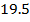19.5