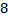 8