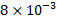?8?10?^(-3)